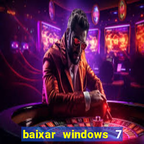 baixar windows 7 ultimate 64 bits com todos os drivers